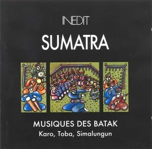Sumatra : Musiques des Batak