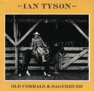 Old Corrals & Sagebrush by Ian Tyson album cover