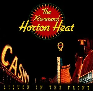 Liquor in the Front by The Reverend Horton Heat album cover