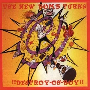 !!Destroy-Oh-Boy!! by The New Bomb Turks album cover