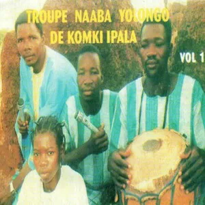 Troupe Naaba Yolongo de Komki Ipala (Vol. 1) by Troupe Naaba Yolongo de Komki Ipala album cover