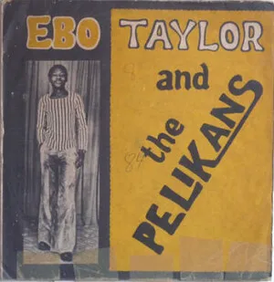 Ebo Taylor & The Pelikans by Ebo Taylor & The Pelikans album cover