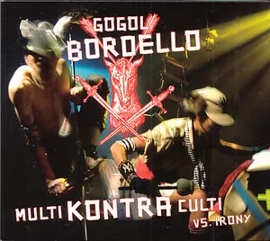Multi Kontra Culti vs. Irony by Gogol Bordello album cover