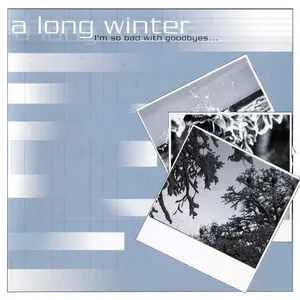 I'm So Bad With Goodbyes… by A Long Winter album cover