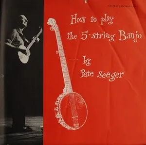 How to Play the 5-String Banjo by Pete Seeger album cover