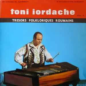 Trésors folkloriques roumains : Un virtuose du cymbalum Vol. II by Toni Iordache album cover