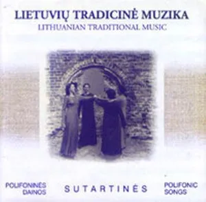 Lietuvių tradicinė muzika. Sutartinės by Trys keturiose album cover