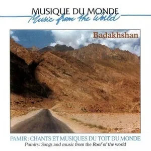 Pamir: Chants et musiques du toit du monde