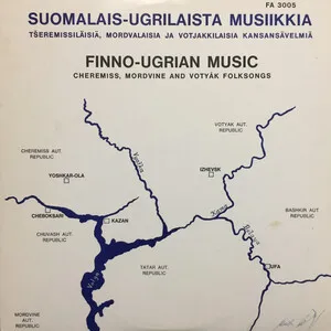 Suomalais-ugrilaista musiikkia (Tšeremissiläisiä, mordvalaisia ja votjakkilaisia kansansävelmiä) - Finno-Ugrian Music (Cheremiss, Mordvine and Votyák Folksongs)