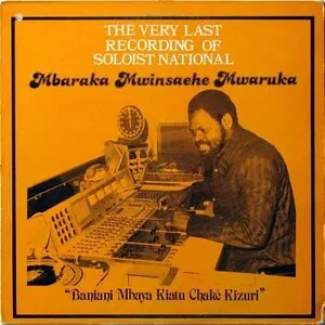The Very Last Recording of Soloist National Mbaraka Mwinshehe Mwaruka: Baniani Mbaya Kiatu Chakè Kizuri by Mbaraka Mwinshehe & Orchestre Super Volcano album cover