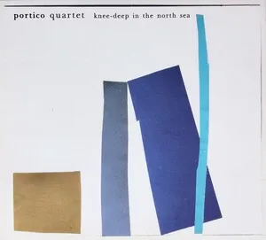 Knee-Deep in the North Sea by Portico Quartet album cover