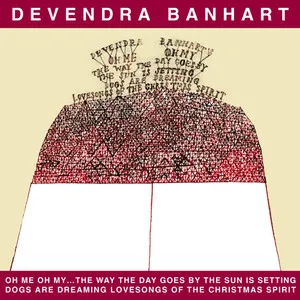 Oh Me Oh My... The Way the Day Goes by the Sun Is Setting Dogs Are Dreaming Lovesongs of the Christmas Spirit by Devendra Banhart album cover