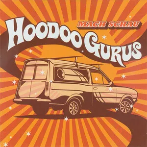 Hoodoo Gurus - Mach Schau