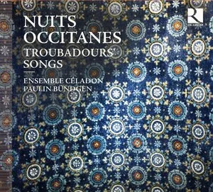 Nuits occitanes: Troubadours' Songs by Marcabru / Ensemble Céladon / Paulin Bündgen album cover