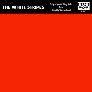 The White Stripes - Party of Special Things to Do / China Pig / Ashtray Heart