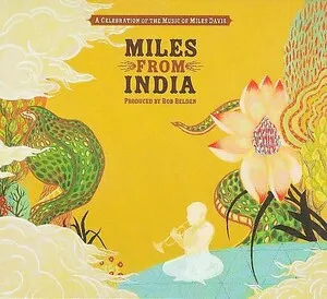 Miles From India: A Celebration of the Music of Miles Davis album cover