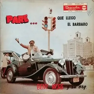 Pare... que llegó el bárbaro by Beny Moré y Su Orquesta album cover