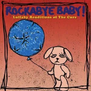 Rockabye Baby! Lullaby Renditions of The Cure by Michael Armstrong album cover