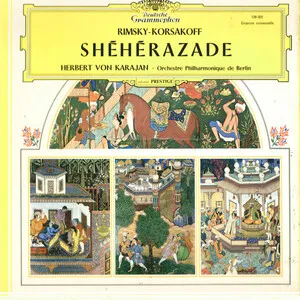 Scheherazade by Nikolai Rimsky-Korsakov Николай Римский-Корсаков / Berliner Philharmoniker / He… album cover