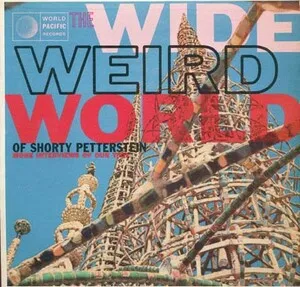 The Wide Weird World of Shorty Petterstein: More Interviews of Our Time by Shorty Petterstein album cover