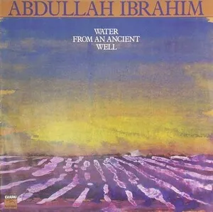 Water From an Ancient Well by Abdullah Ibrahim album cover
