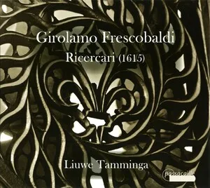 Ricercari (1615) by Girolamo Frescobaldi / Liuwe Tamminga album cover