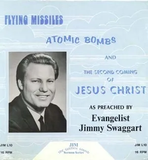 Flying Missiles Atomic Bombs and the Second Coming of Jesus Christ by Jimmy Swaggart album cover