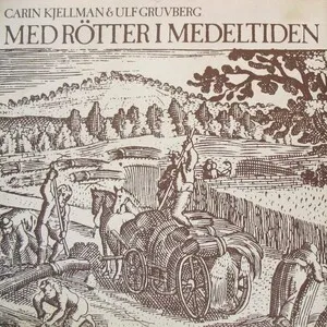 Med rötter i medeltiden by Carin Kjellman & Ulf Gruvberg album cover