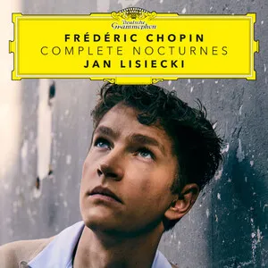 Complete Nocturnes by Frédéric Chopin / Jan Lisiecki album cover