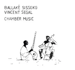 Chamber Music by Ballaké Sissoko & Vincent Ségal album cover