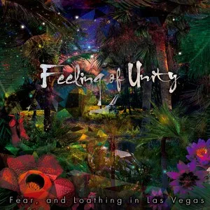 Feeling of Unity by Fear, and Loathing in Las Vegas album cover