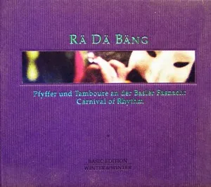 Rä Dä Bäng: Pfyffer und Tamboure an der Basler Fasnacht / Carnival of Rhythm