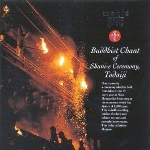 東大寺 お水取りの聲明 (Buddhist Chant of Shuni-e Ceremony, Todaiji) by The Monks of the Tōdai-ji 東大寺一山僧侶 album cover