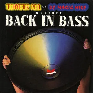 Back in Bass by Techmaster P.E.B. & DJ Magic Mike album cover