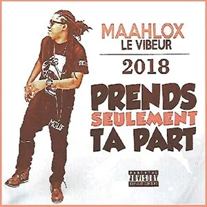 Prends seulement ta part by Maahlox le Vibeur album cover