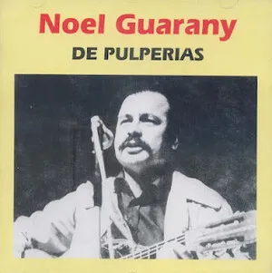De Pulperias by Noel Guarany album cover