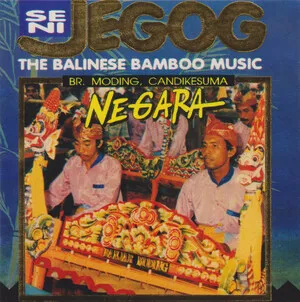 Seni Jegog: the Balinese Bamboo Music by The Bamboo Ensemble of Br. Moding, Candikesuma album cover