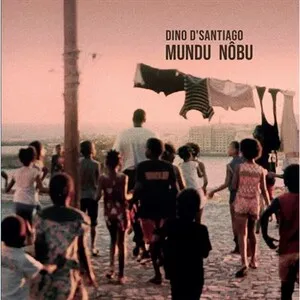 Mundu Nôbu by Dino D'Santiago album cover