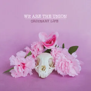 Ordinary Life by We Are the Union album cover