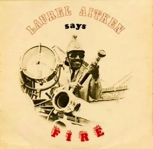 Laurel Aitken Says Fire by Laurel Aitken album cover