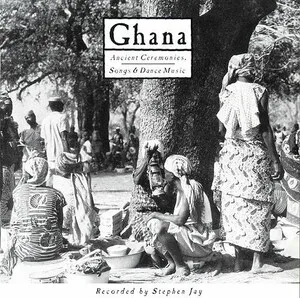 Africa: Ancient Ceremonies, Dance Music & Songs of Ghana
