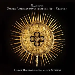 Mashtots: Sacred Armenian Songs From the Fifth Century by Hasmik Baghdasaryan Հասմիկ Բաղդասարյան & Vahan Artsruni album cover