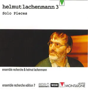 Helmut Lachenmann 3: Solo Pieces by Helmut Lachenmann / ensemble recherche album cover