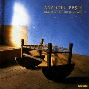 Anadolu Beşik by Erkan Oğur & İsmail Hakkı Demircioğlu album cover