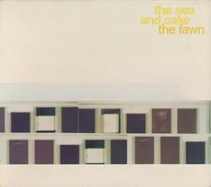 The Fawn by The Sea and Cake album cover