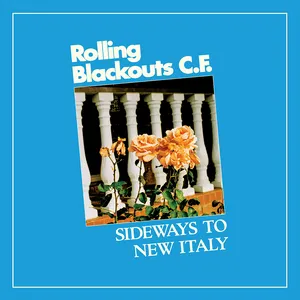 Sideways to New Italy by Rolling Blackouts C.F. album cover
