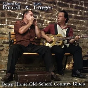 Down Home Old School Country Blues by Richard Ray Farrell & Steve Guyger album cover