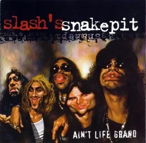 Ain't Life Grand by Slash's Snakepit album cover