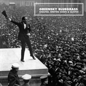Shouted, Written Down & Quoted by Greensky Bluegrass album cover