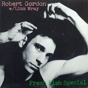 Fresh Fish Special by Robert Gordon / Link Wray album cover